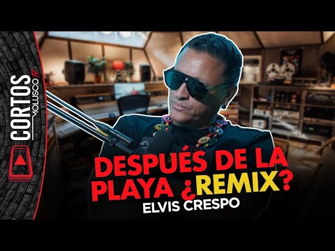 ELVIS CRESPO ¿Haría el remix de Después de la playa?