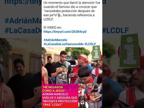 Adrian Marcelo considera que necesita protección después de haber salido de LCDLF