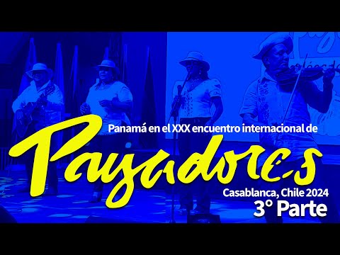 PANAMA EN ENCUENTRO INTERNACIONAL DE PAYADORES – CHILE 2024 / (TERCERA PARTE) 3/5