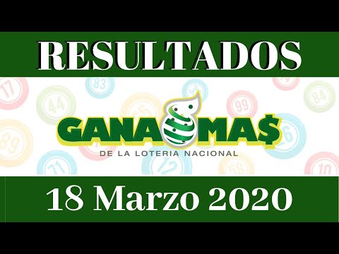 Loteria Gana Mas Resultado de hoy 18 de Marzo del 2020