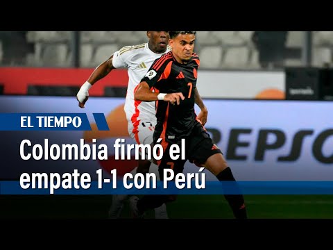 Colombia firmó el empate 1-1 con Perú | El Tiempo