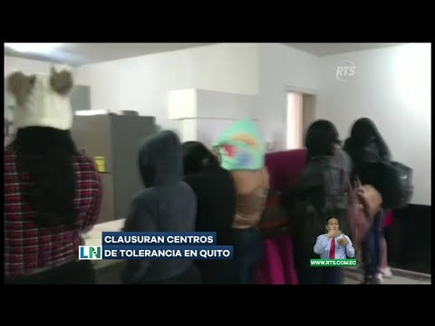 Clausuran centros de tolerancia en Quito