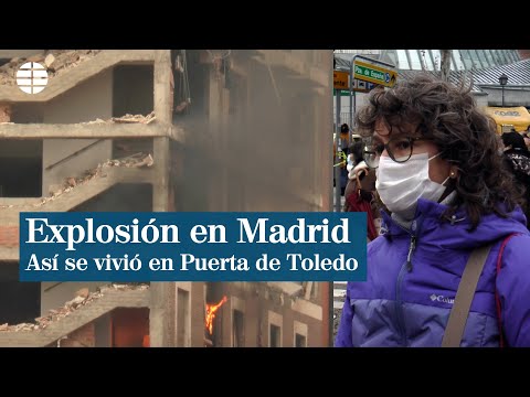Explosión en Madrid, así lo vivieron los vecinos en Puerta de Toledo | EL MUNDO
