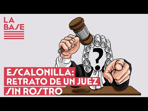 La Base #2x19 - Escalonilla: retrato de un juez sin rostro