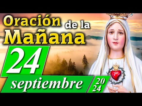 ORACIÓN DE LA MAÑANA CATÓLICA de hoy  24 de septiembre de 2024   Caballeros de la Virgen