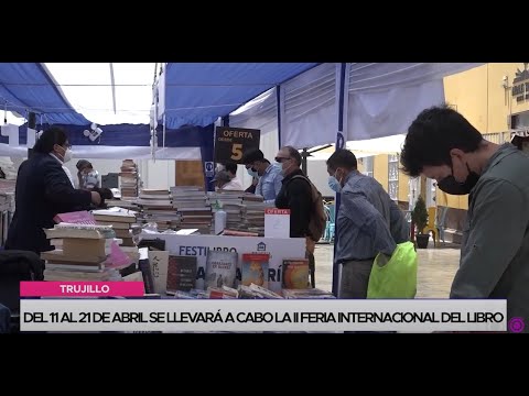 Trujillo: del 11 al 21 de abril se llevará a cabo la II Feria internacional del libro