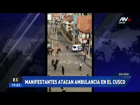 Cusco: Manifestantes atacan ambulancia a golpes y pedradas