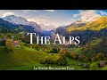 The Alps 4K - Scenic Relaxation Film With Calming Music