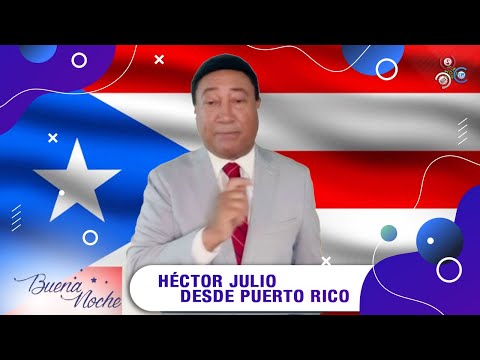 Resumen informativo con He?ctor Julio desde Puerto Rico | Buena Noche