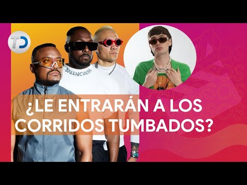 Black Eyed Peas quiere colaborar con Peso Pluma