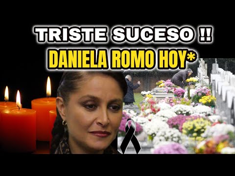 ?ATENCION ULTIMA HORA ! TELEVISA De LU-TO DANIELA ROMO Afronta La GRAN TRISTEZA NO Se Lo ESPERABA !