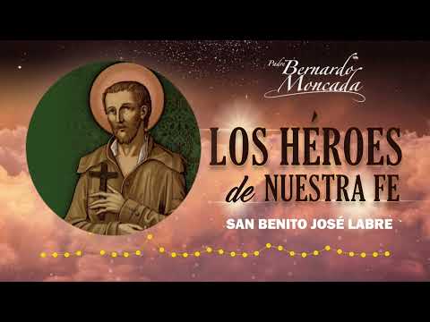 San Benito José Labre - Lunes 15 de Abril - @PadreBernardoMoncada