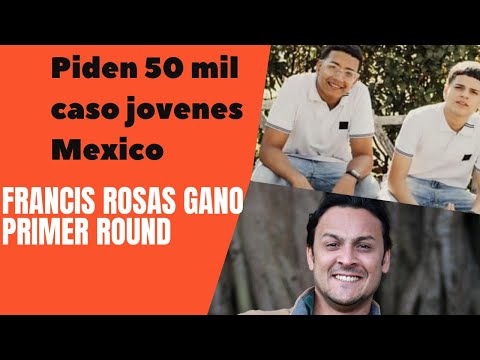 Francis Rosas airoso - Piden 50 mil dolares por libertad jovenes Mexico