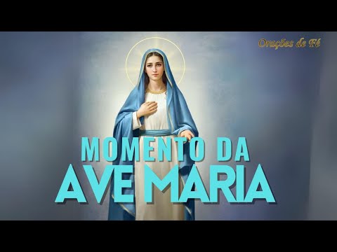 ? MOMENTO DA AVE MARIA | Oração da Noite | 6 de Julho