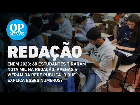 ENEM 2023: 60 redações tiraram nota mil; apenas 4 vieram da rede pública | O POVO NEWS