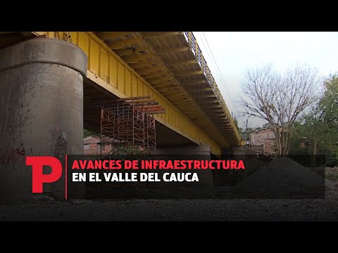 Avances de infraestructura en el Valle del Cauca | 06.08.2023 | TP Noticias