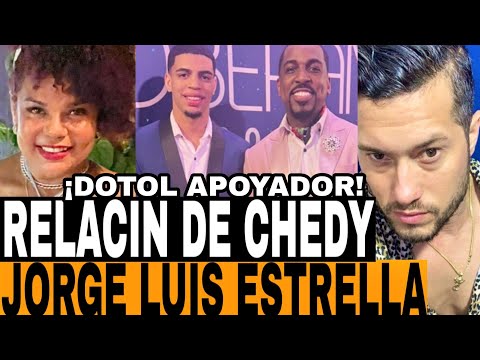 ¡DIOS MIO! LA RELACION ENTRE JORGE LUIS ESTRELLA CON CHEDDY GARCIA EL DOTOL NASTRA UN GUSARAPO MAS