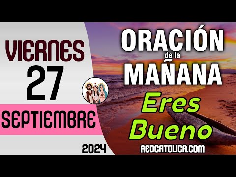 Oracion de la Mañana De Hoy Viernes 27 de Septiembre - Salmo 92 Tiempo De Orar