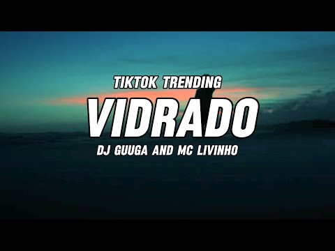 Dj Guuga and MC Livinho -Vidrado Em Você (Letra/Lyrics) Tiktok Trending #latinamakeup #vidrado