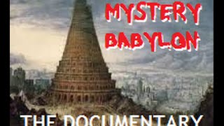 MYSTERY BABYLON Documentary (what they do not want you to know)
