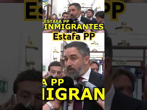 El PP estafa a sus electores con los inmigrantes Santiago Abascal (VOX) #vox #pp