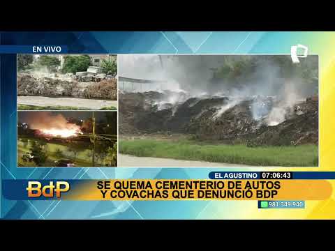El Agustino: se quema cementerio de autos y covachas que denunció BDP