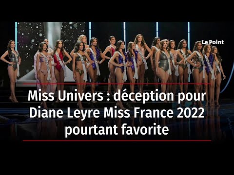Miss Univers : déception pour Diane Leyre Miss France 2022 pourtant favorite