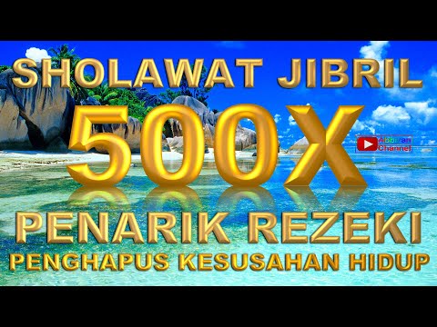 SHOLAWAT JIBRIL 500X PENARIK REZEKI, Dengan Sholawat Mempermudah Segala Urusan Dan Penghapus Dosa