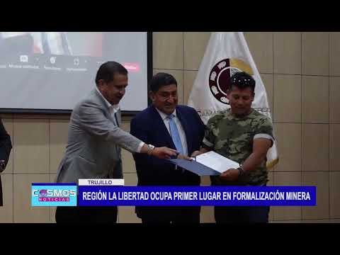 Región La Libertad ocupa primer lugar en formalización minera