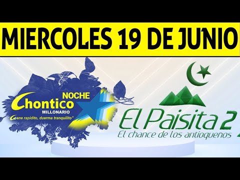 Resultados PAISITA y CHONTICO NOCHE del Miércoles 19 de Junio de 2024  CHANCE