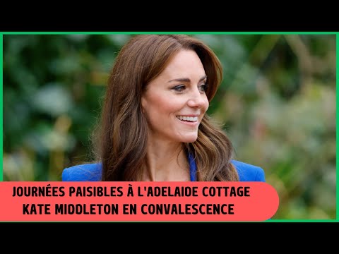 Kate Middleton en convalescence : Re?ve?lations sur ses journe?es paisibles