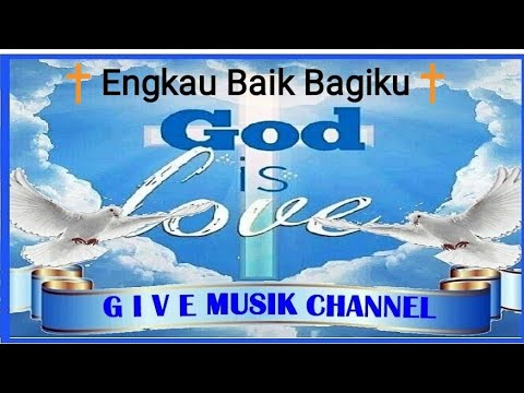 ✝️Engkau Baik Bagiku