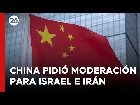 MEDIO ORIENTE | China pidió moderación ante la escalada entre Irán e Israel