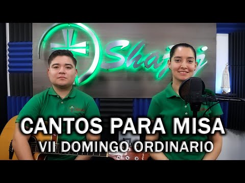 CANTOS PARA MISA VII DOMINGO ORDINARIO   | SHAJAJ Ministerio Católico.