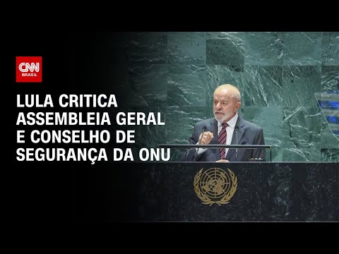 Lula critica Assembleia Geral e Conselho de Segurança da ONU | AGORA CNN