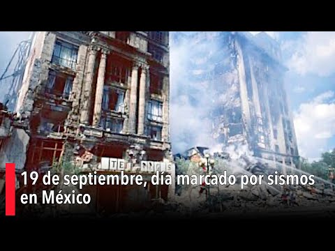 19 de septiembre, día marcado por sismos en México