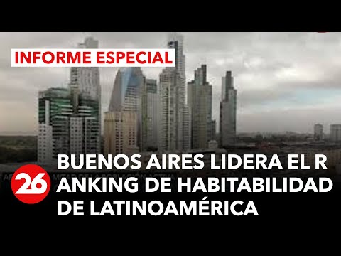 Buenos Aires lidera el ranking de habitabilidad de Latinoamérica