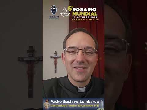 Pbro. Gustavo Lombardo nos invita al 6to Rosario Mundial 2024