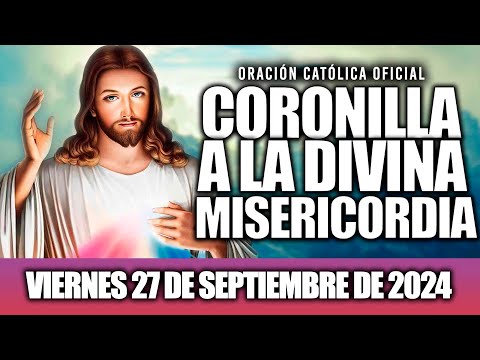 CORONILLA A LA DIVINA MISERICORDIA DE HOY VIERNES 27 DE SEPTIEMBRE DE 2024