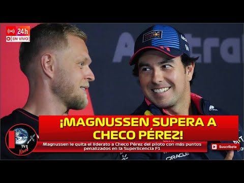 Magnussen le quita liderato a Checo Pérez del piloto con más puntos penalizados en Superlicencia F1