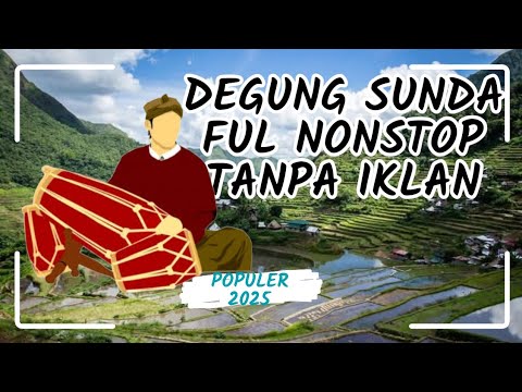 DEGUNG SUNDA FULL 1 JAM NONSTOP BANYAK PILIHAN TANPA IKLAN PILIHAN TERBAIK DI 2025