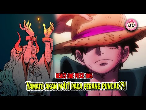 MERINDING!! YAMATO AKAN M4TII?? LUFFY MENGUKIR SEJARAH MENANTANG DUA YONKO SEKALIGUS! REACT EPS 1015