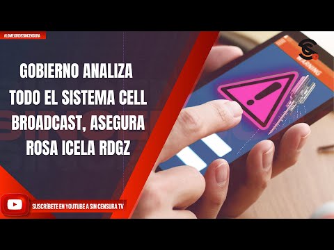 GOBIERNO ANALIZA TODO EL SISTEMA CELL BROADCAST, ASEGURA ROSA ICELA RDGZ