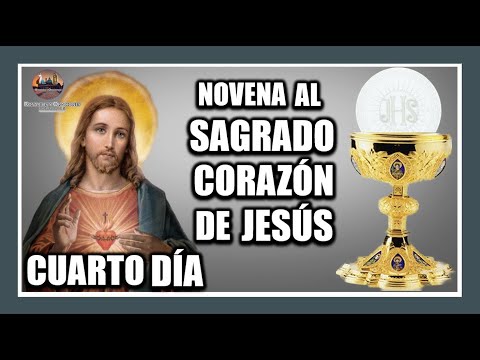 NOVENA AL SAGRADO CORAZON DE JESUS: CUARTO DIA 01 DE JUNIO DE 2024.