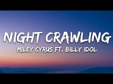 Miley Cyrus - Night Crawling (Lyrics) ft. Billy Idol