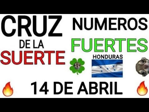 Cruz de la suerte y numeros ganadores para hoy 14 de Abril para Honduras