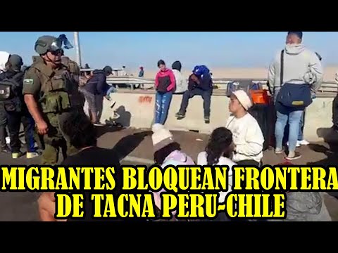 POLICIA SE ENFR3NTA CON MIGRANTES PARA DESBLOQUEAR FRONTERA DE PERÚ Y CHILE ..