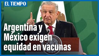 Argentina y México exigen acceso equitativo a vacunas contra covid-19