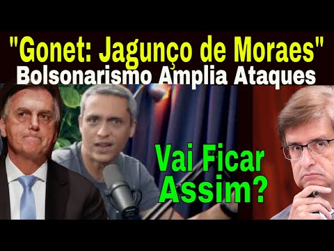 BOLSONARISMO FAZ ATAQUE PESADO A GONET! PORTAL COBRA PGR! TRE: DECISÃO ABSURDA CONTRA BOULOS!