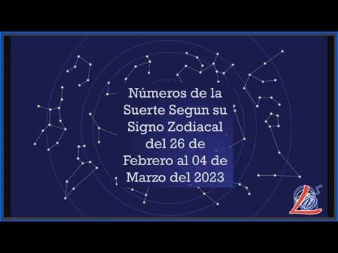 Predicción Zodiacal del 26 Febrero al 04 Marzo del 2022 (Números de la suerte, Zodiaco de la Suerte)